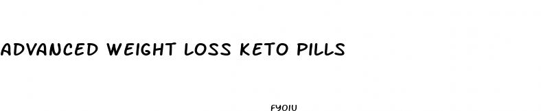 advanced weight loss keto pills