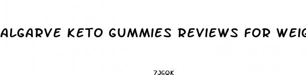 algarve keto gummies reviews for weight loss
