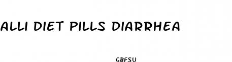 alli diet pills diarrhea