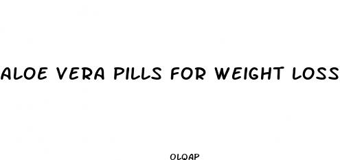 aloe vera pills for weight loss