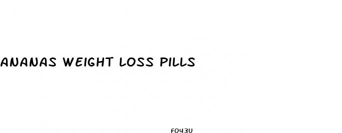 ananas weight loss pills