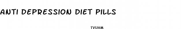 anti depression diet pills