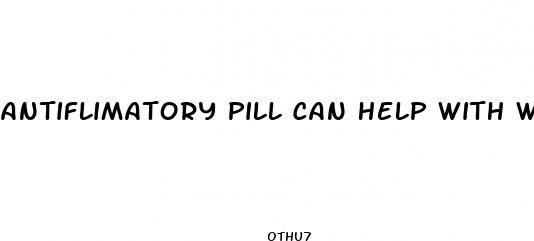 antiflimatory pill can help with weight loss
