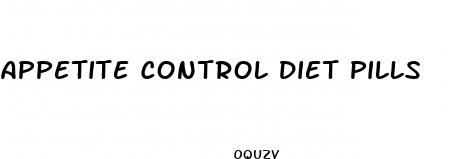 appetite control diet pills