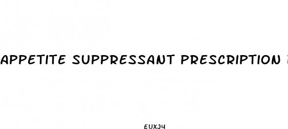 appetite suppressant prescription diet pills