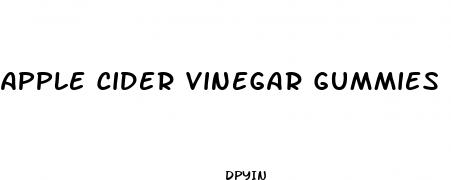 apple cider vinegar gummies make you poop