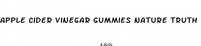 apple cider vinegar gummies nature truth