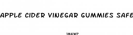 apple cider vinegar gummies safe for breastfeeding