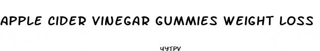 apple cider vinegar gummies weight loss