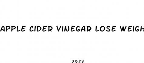 apple cider vinegar lose weight pills