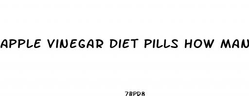 apple vinegar diet pills how many a day