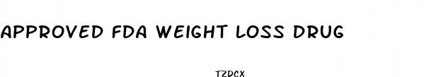 approved fda weight loss drug