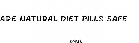are natural diet pills safe