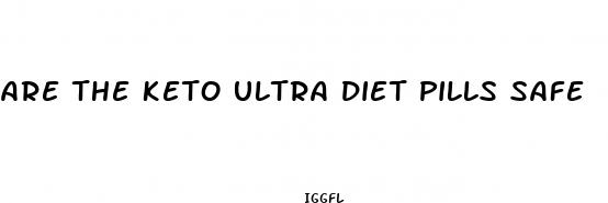 are the keto ultra diet pills safe