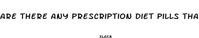 are there any prescription diet pills that work