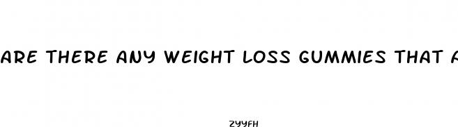 are there any weight loss gummies that actually work