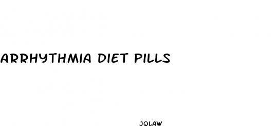 arrhythmia diet pills