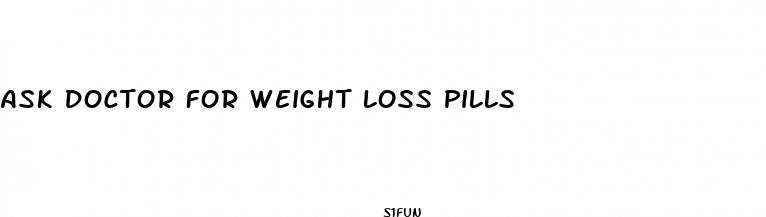 ask doctor for weight loss pills