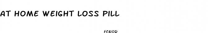 at home weight loss pill
