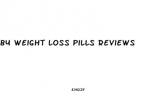 b4 weight loss pills reviews