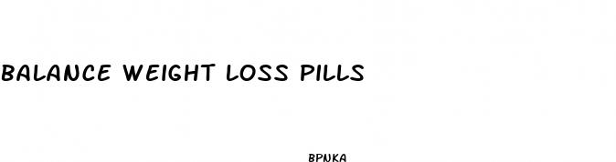 balance weight loss pills
