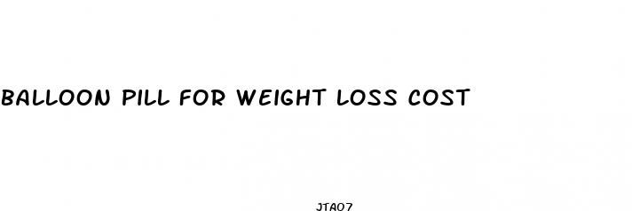 balloon pill for weight loss cost