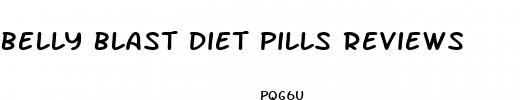 belly blast diet pills reviews