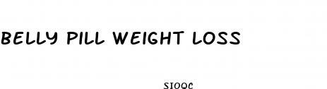 belly pill weight loss