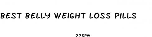 best belly weight loss pills