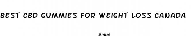 best cbd gummies for weight loss canada
