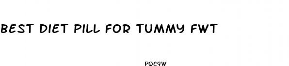 best diet pill for tummy fwt