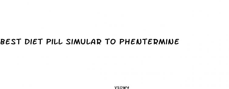 best diet pill simular to phentermine