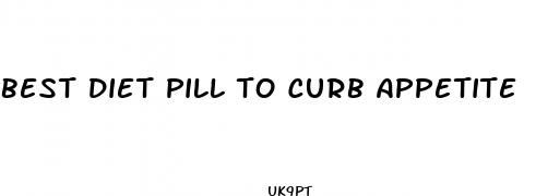 best diet pill to curb appetite
