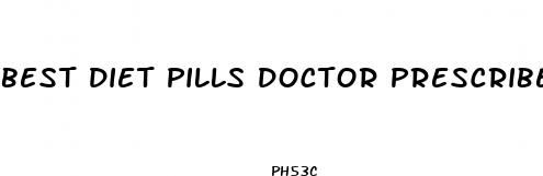 best diet pills doctor prescribed