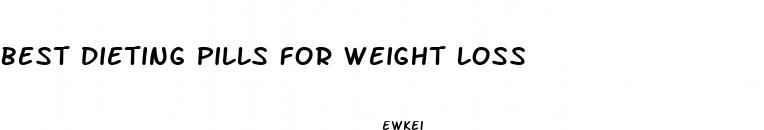 best dieting pills for weight loss