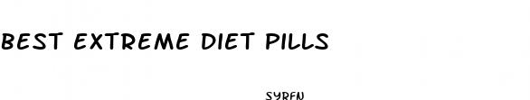 best extreme diet pills