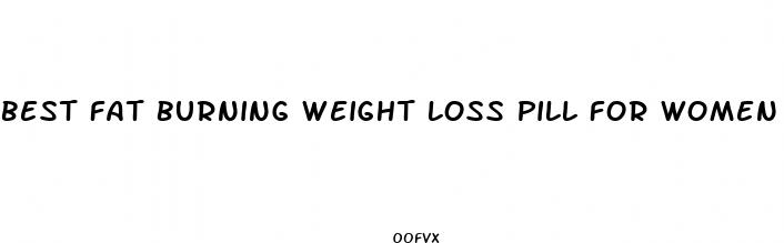 best fat burning weight loss pill for women