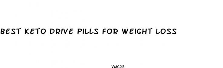 best keto drive pills for weight loss