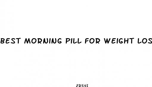 best morning pill for weight loss