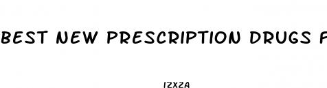 best new prescription drugs for weight loss