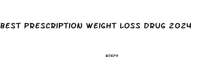 best prescription weight loss drug 2024