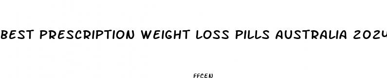 best prescription weight loss pills australia 2024