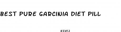 best pure garcinia diet pill