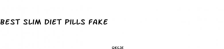best slim diet pills fake
