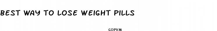 best way to lose weight pills