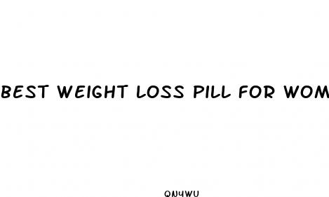 best weight loss pill for women of 40
