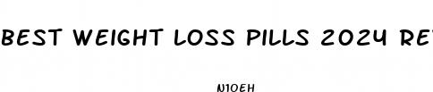 best weight loss pills 2024 review