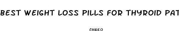 best weight loss pills for thyroid patients