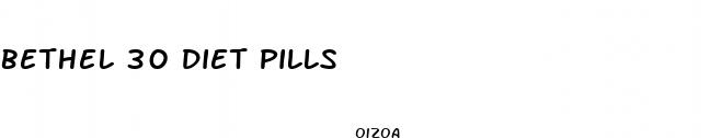 bethel 30 diet pills