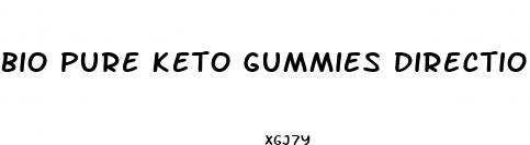 bio pure keto gummies directions